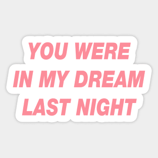 You were in my dream Sticker